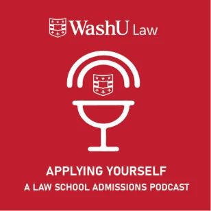 Cover Image of the WashU Law Podcast Applying Yourself