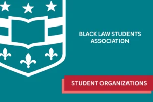 Shield icon with stars and fleur-de-lis, text "Black Law Students Association" on teal background. Red banner reads "Student Organizations."