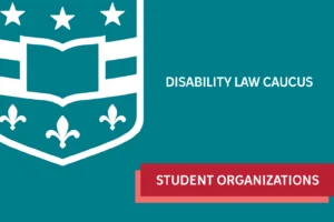 Disability Law Caucus - Student Organization