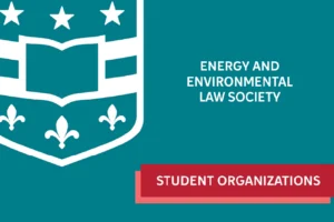 Shield icon with stars and fleur-de-lis, text "Energy and Environmental Law Society" on teal background. Red banner reads "Student Organizations."