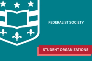 Shield icon with stars and fleur-de-lis, text "Federalist Society" on teal background. Red banner reads "Student Organizations."