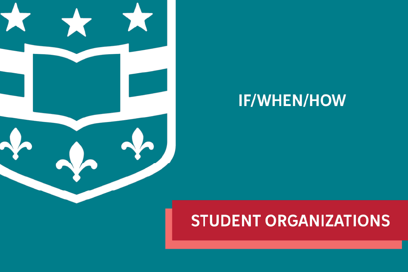 If/When/How - Student Organization