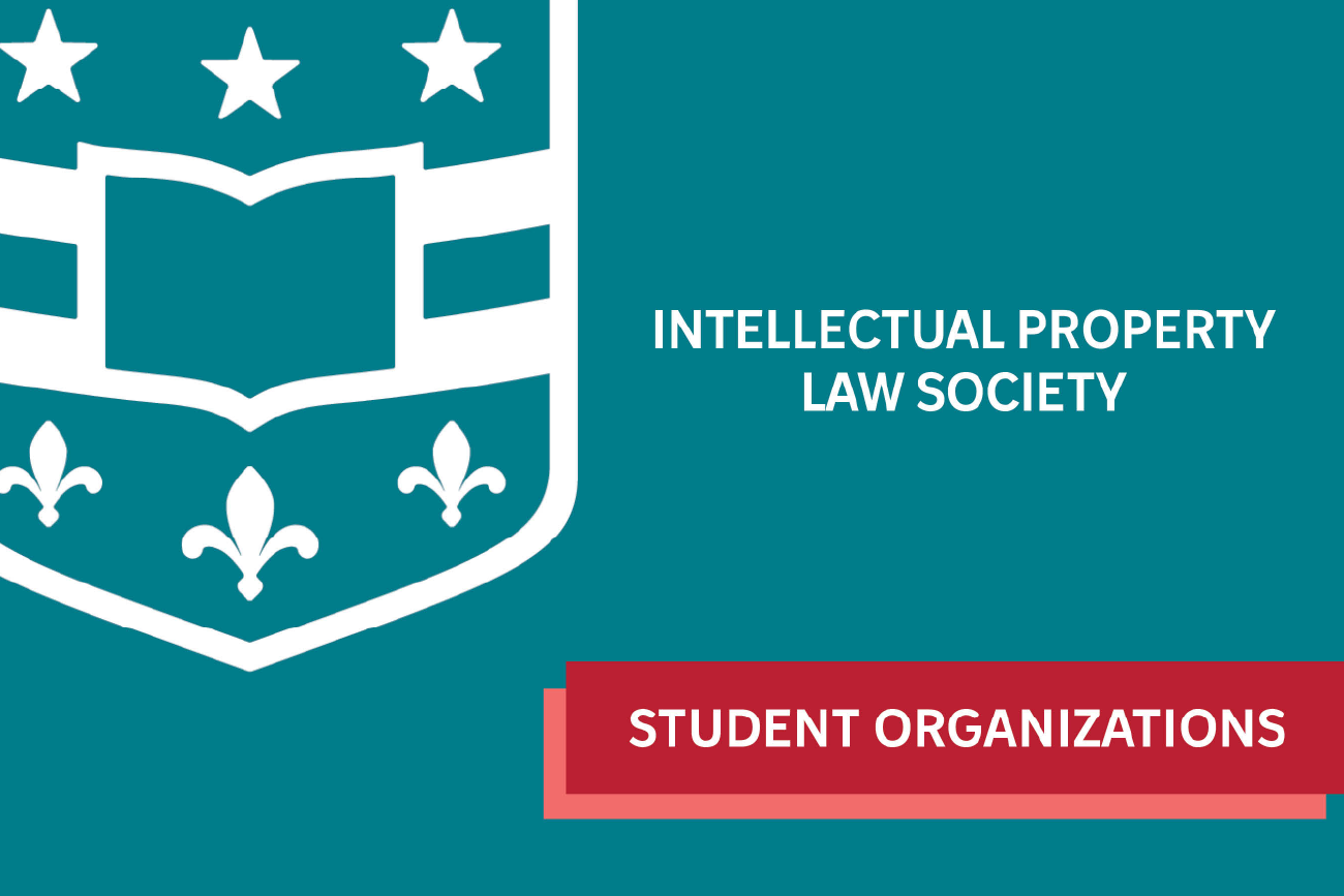 Intellectual Property Law Society - Student Organization